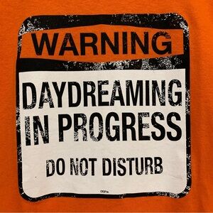 urban pipeline Orange Graphic Warning Daydreaming In Progress T-Shirt NWT Small